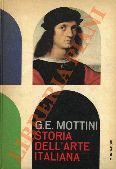 Storia dell'arte italiana. Con introduzione e aggiunta di Lara V. Masini - Guido Edoardo  Mottini - copertina