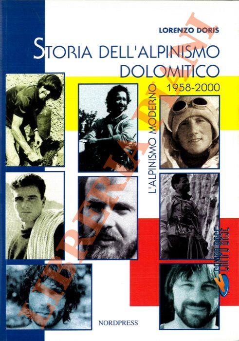 Storia dell'alpinismo dolomitico. L'alpinismo moderno 1958-2000 - Lorenzo Doris - copertina