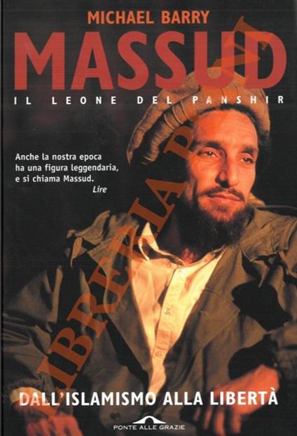 Massud. Il leone del Panshir. Dall'islamismo alla libertà - Michael Barry - copertina