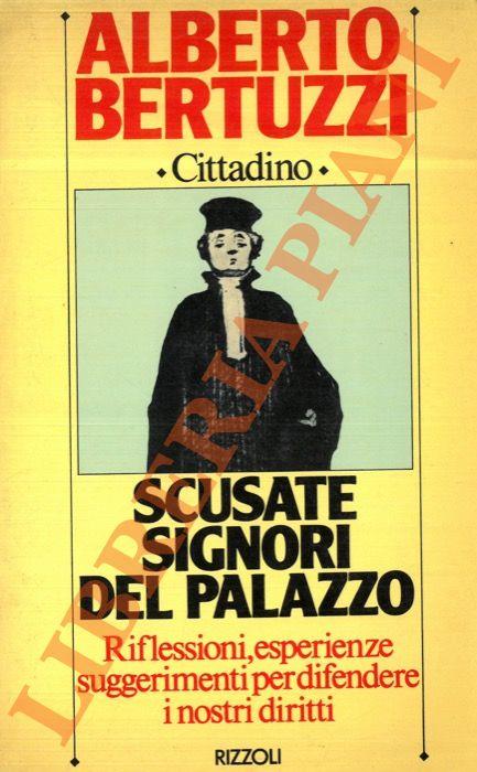 Scusate signori del Palazzo - Alberto Bertuzzi - copertina