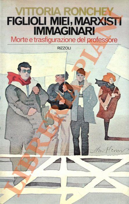 Figlioli miei, marxisti immaginari. - Vittoria Ronchey - copertina