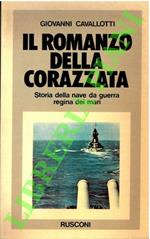 Il romanzo della corazzata. Storia della nave da guerra regina dei mari