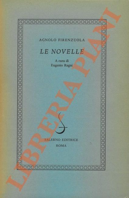 Le novelle. A cura di Eugenio Ragni - Agnolo Firenzuola - copertina