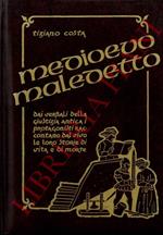 Medioevo maledetto. Dai verbali della giustizia antica i protagonisti raccontano dal vivo le loro storie di vita e di morte