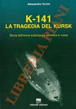 K-141. La tragedia del Kursk. Storia dell'arma subacquea sovietica e russa