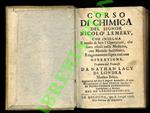 Corso di chimica che insegna il modo di fare l'Operationi, che sono usuali nella medicina, con metodo facilissimo, e ragionamenti sopra ciascuna operatione... Aggiontivi nel fine li Segreti Reconditi, ò vero Manipolazioni; ò siano Chimiche Invenzioni