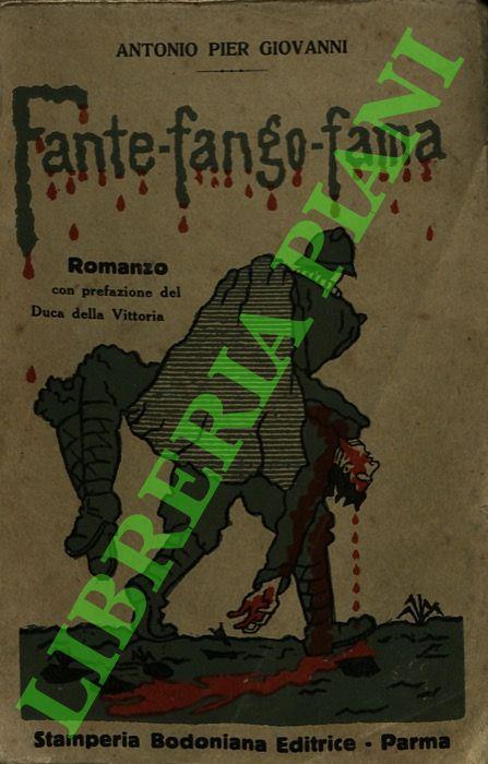 Fante - Fango - Fama. Con prefazione del Duca della Vittoria. - Giovanni Antonio Nigro - copertina