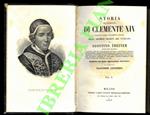 Storia del pontificato di Clemente XIV scritta sopra documenti inediti degli Archivi Secreti del Vaticano ... UNITO A: Clementis XIV Pont. Max. Epistolae et Brevia selectiora ac nonnullla alia acta pontificatum ejus...