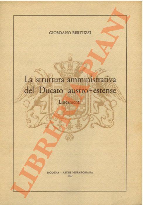 struttura amministrativa del Ducato austro-estense. Lineamenti - Giordano Bertuzzi - copertina