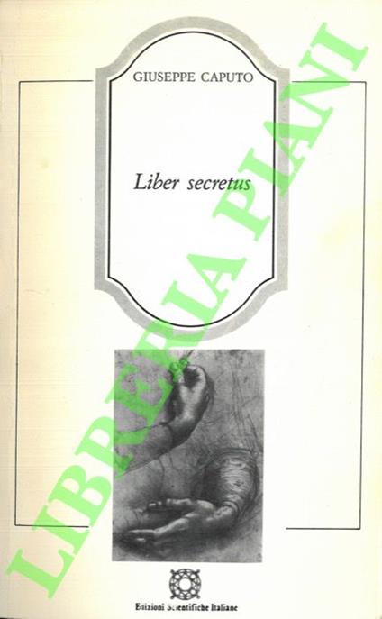 Liber secretus con una lettera all'autore di Luciano Anceschi - Giuseppe Caputo - copertina