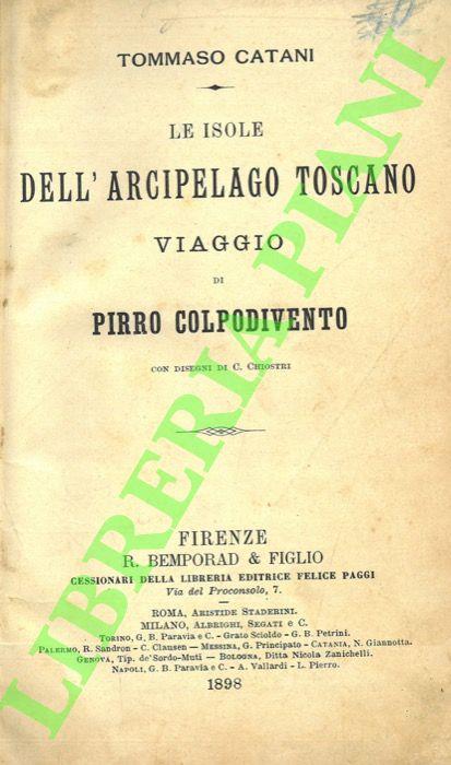 Le isole dell'arcipelago toscano. Viaggio di Pirro Colpodivento - Tommaso Catani - copertina