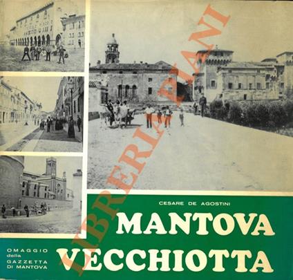 Mantova vecchiotta - Cesare De Agostini - copertina