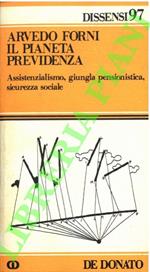 Il pianeta previdenza. Assistenzialismo, giungla pensionistica, sicurezza sociale