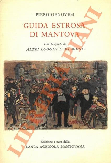 Guida estrosa di Mantova. Con la giunta di altri luoghi e memorie - Piero Genovesi - copertina