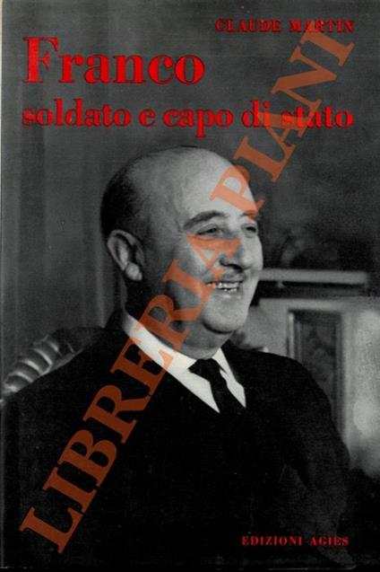 Franco, soldato e Capo di Stato - Claude Martin - copertina