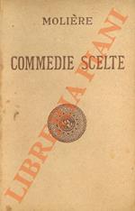 Commedie scelte. Le Preziose ridicole. Tartuffo. Il Misantropo. L'Avaro. Il Borghese gentiluomo