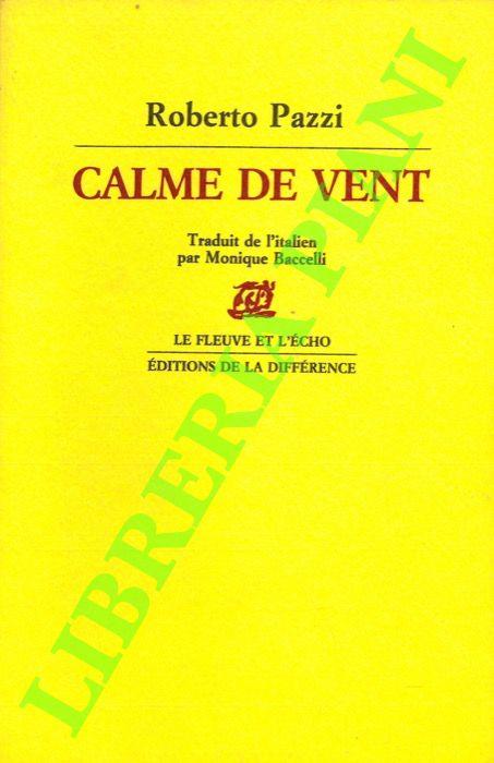 Calme de vent. - Roberto Pazzi - copertina