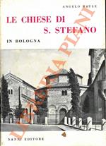 Le Chiese di S. Stefano in Bologna