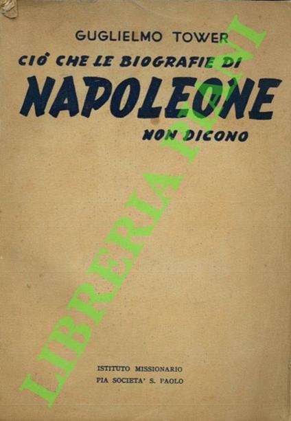Ciò che le biografie di Napoleone non dicono - Vilmos Tower - copertina