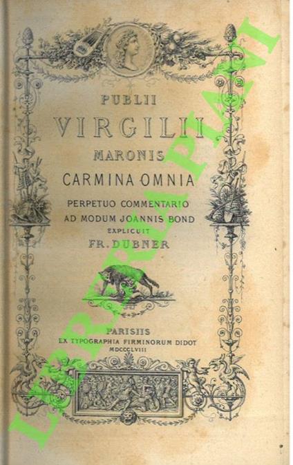 Publii Virgilii Maronis carmina omnia. Perpetuo commentario ad modum Joannis Bond explicuit Fr. Dubner - Virgilio - copertina