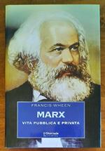 Marx. Vita pubblica e privata