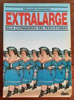 Extralarge. Alla conquista del peso-forma