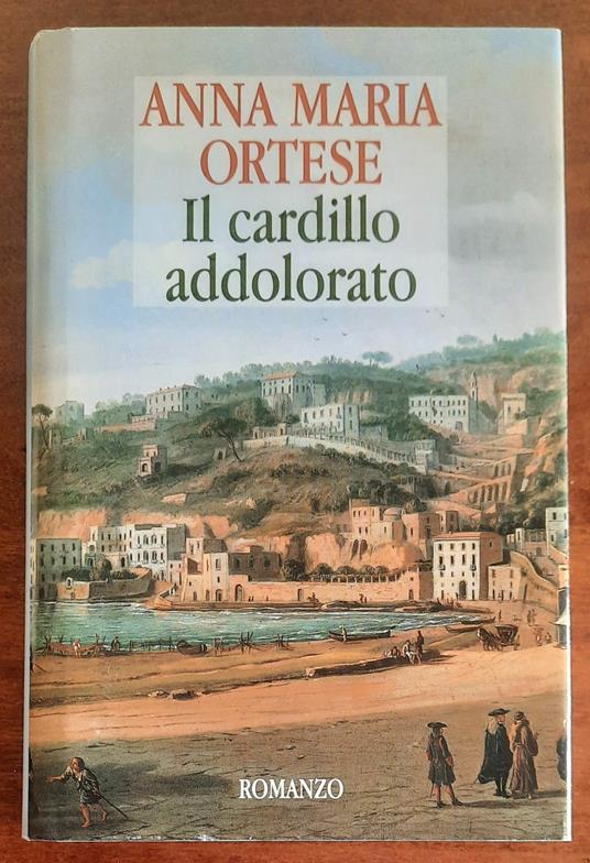 Il cardillo addolorato - Anna Maria Ortese - copertina