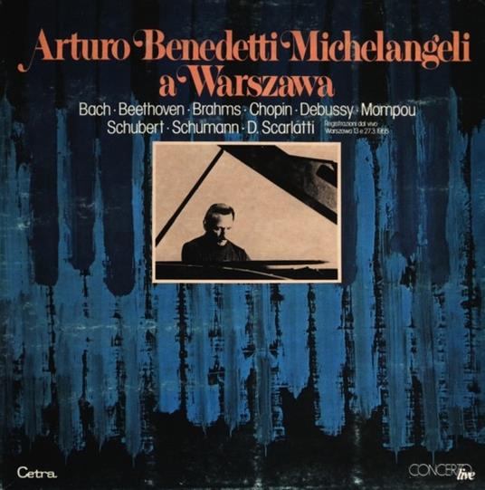 Arturo Benedetti Michelangeli A Warszawa (Comp. Vari) 3Lp - Vinile LP di Arturo Benedetti Michelangeli