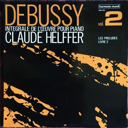 Opera Integrale Per Pianoforte Vol. 2 Preludi 2 - Vinile LP di Claude Debussy,Claude Helffer
