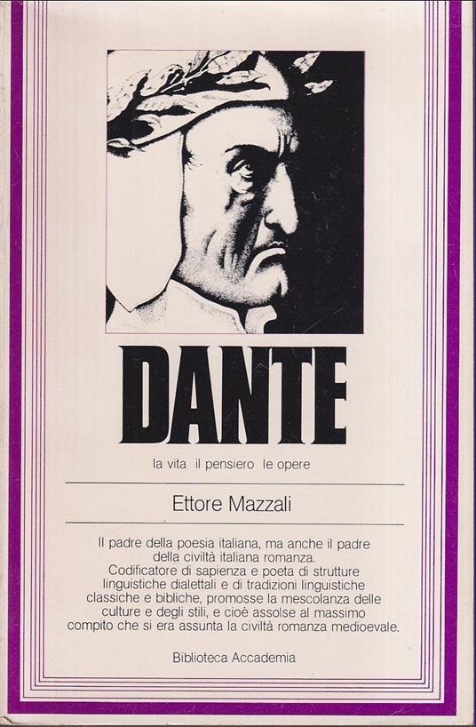 Dante La vita il pensiero le opere - Ettore Mazzali - copertina