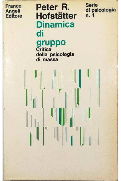 Dinamica di gruppo Critica della psicologia di massa - Peter R. Hofstatter - copertina