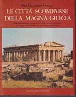 Le città scomparse della Magna Grecia Dagli insediamenti protostorici alla conquista romana: un viaggio affascinante in una terra antichissima