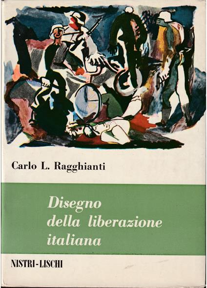 Disegno della liberazione italiana - Carlo L. Ragghianti - copertina