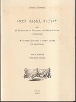 Pod Maska Alcyny czyli La Liberazione di Ruggiero dall'isola d'Alcina F. Saracinellego i Wybawienie Ruggiera z wysdy Alcyny S.S. Jagodynskiego Wraz z partytura Franceschi Caccini