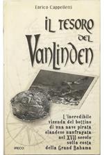 Il tesoro del Vanlinden L'incredibile vicenda del bottino di una nave pirata olandese naufragata nel XVII secolo sulla costa della Grand Bahama