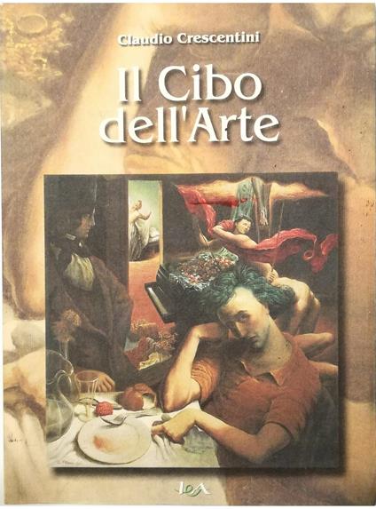 Il cibo dell'arte Percorsi di dietetica dell'arte contemporanea - Claudio Crescentini - copertina