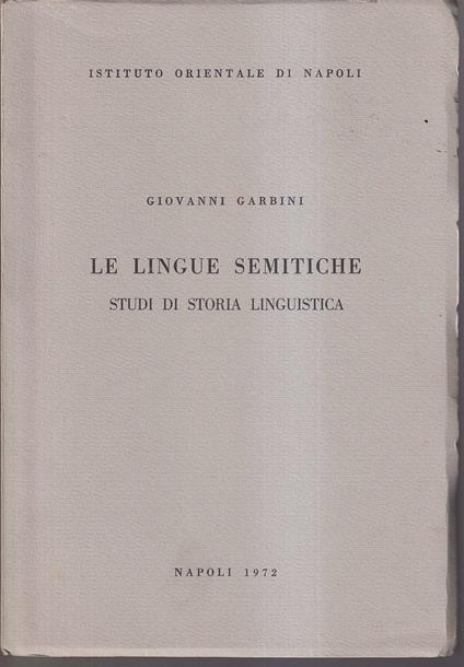 Le lingue semitiche Studi di storia linguistica - Giovanni Garbini - copertina