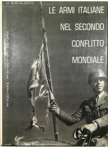 Le armi italiane nel secondo conflitto mondiale - Umberto Guglielmotti - copertina