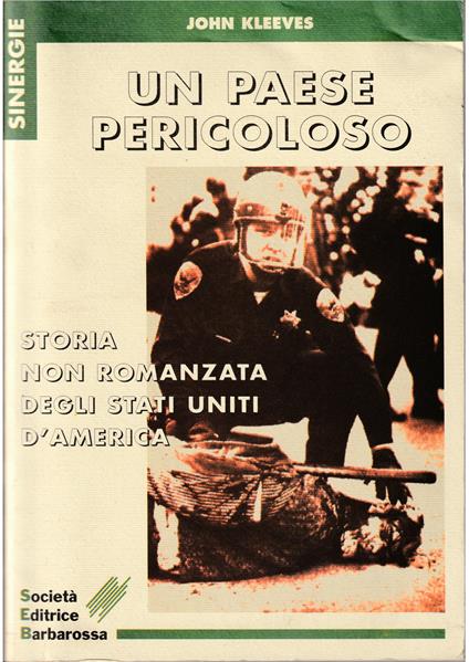 Un paese pericoloso Storia non romanzata degli Stati Uniti d'America - John Kleeves - copertina