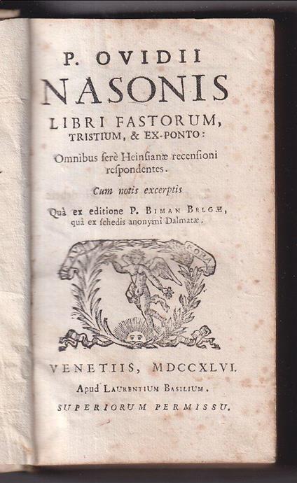 P. Ovidii Nasonis Libri fastorum, Tristium, & ex Ponto: Omnibus fere Heinsianae recensioni respondentes. Cum notis excerptis qua ex editione P. Biman Belgae, qua ex schedis anonymi Dalmatae - P. Nasone Ovidio - copertina