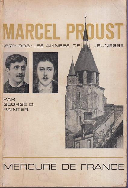 Marcel Proust Les années de jeunesse (1871-1903) Preface par Georges Cattaui - George D. Painter - copertina