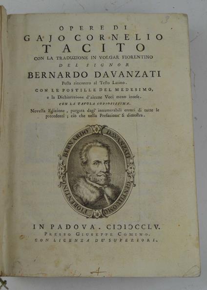 Opere... con la traduzione in volgar fiorentino del signor Bernardo Davanzati posta rincontro al testo latino. Con le postille del medesimo, e la dichiarazione d'alcune voci meno intese. Con la tavola copiosissima. Novella edizione, purgata dagl'innu - copertina