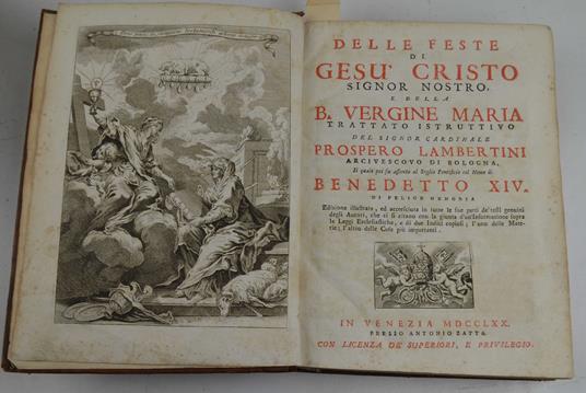 Delle feste di Gesu Cristo Signor Nostro, e della B. Vergine Maria, trattato istruttivo... Edizione illustrata, ed accresciuta in tutte le sue parti de' testi gebuini degli Autori che vi si citano con la giunta d'un'informazione sopra le Leggi Eccles - copertina