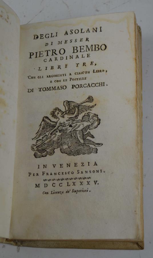 Degli Asolani... Libri tre. Con gli Argomenti a ciascun Libro, e con le Postille di Tommaso Porcacchi - Pietro Bembo - copertina