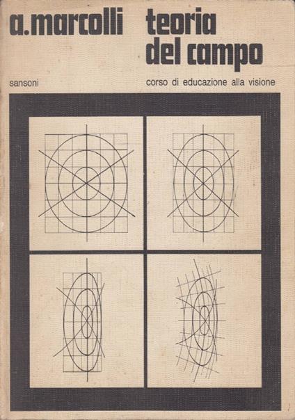 Teoria del campo. Corso di educazione alla visione - Attilio Marcolli - copertina