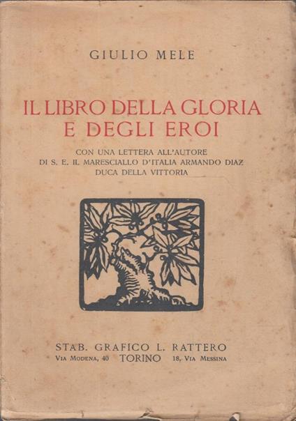 Il libro della gloria e degli eroi. Con una lettera all’autore di S.E. il Maresciallo d’Italia Armando Diaz Duca della Vittoria - Giulio Marele - copertina