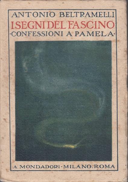 I segni del fascino (Confessioni a Pamela) - Antonio Beltramelli - copertina