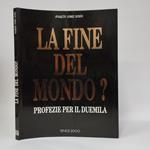 fine del mondo? Profezie per l'anno duemila