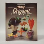 Hobby Origami. L'arte di piegare la carta