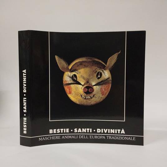 Bestie - Santi - Divinità. Maschere animali dell'Europa tradizionale - copertina